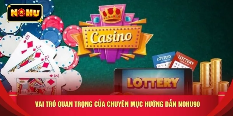 Vai trò quan trọng của chuyên mục hướng dẫn nohu90